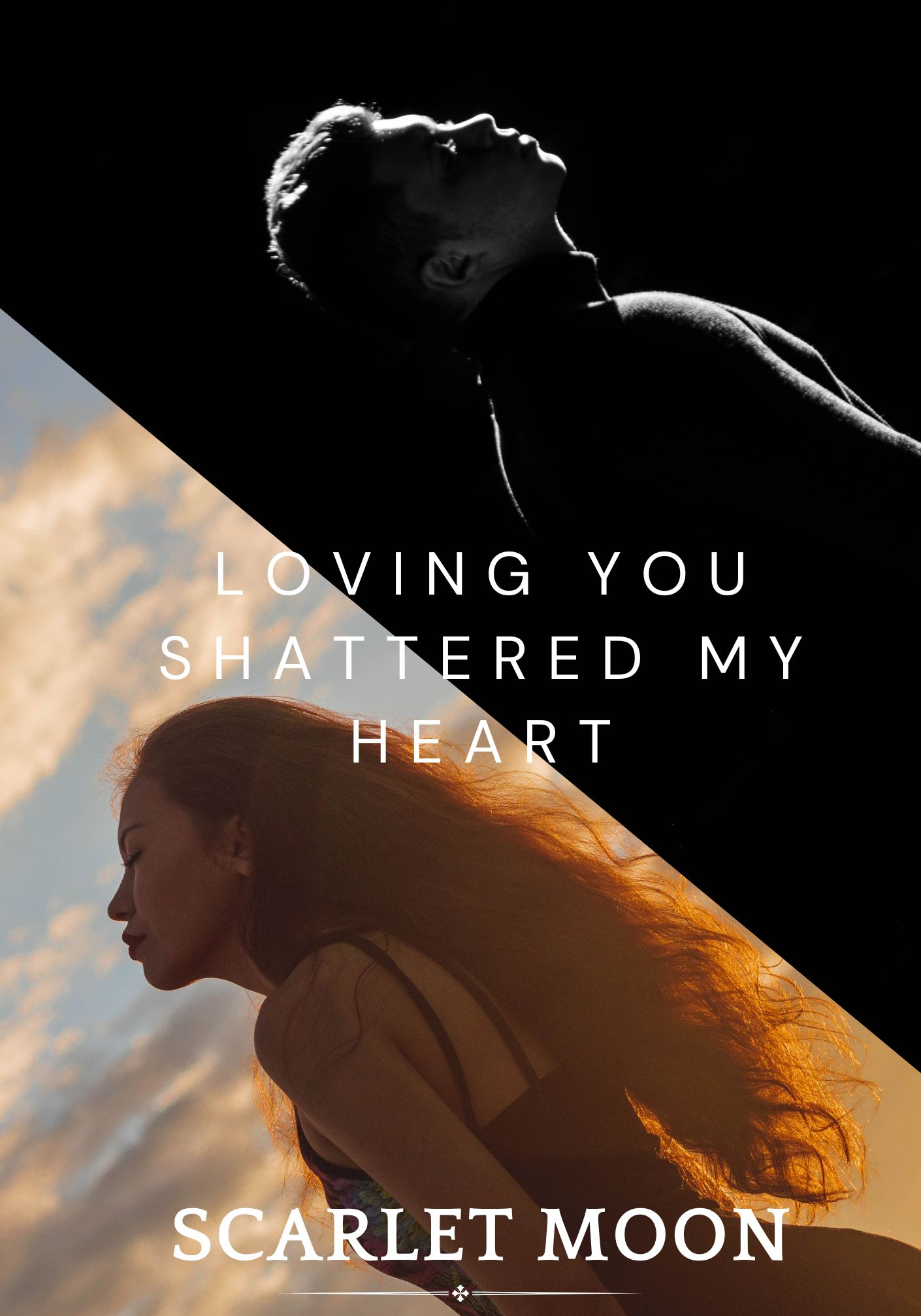 Loving You shattered My Heart