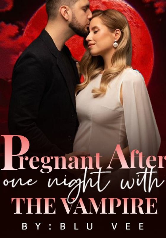 Pregnant After One Night With The Vampire.