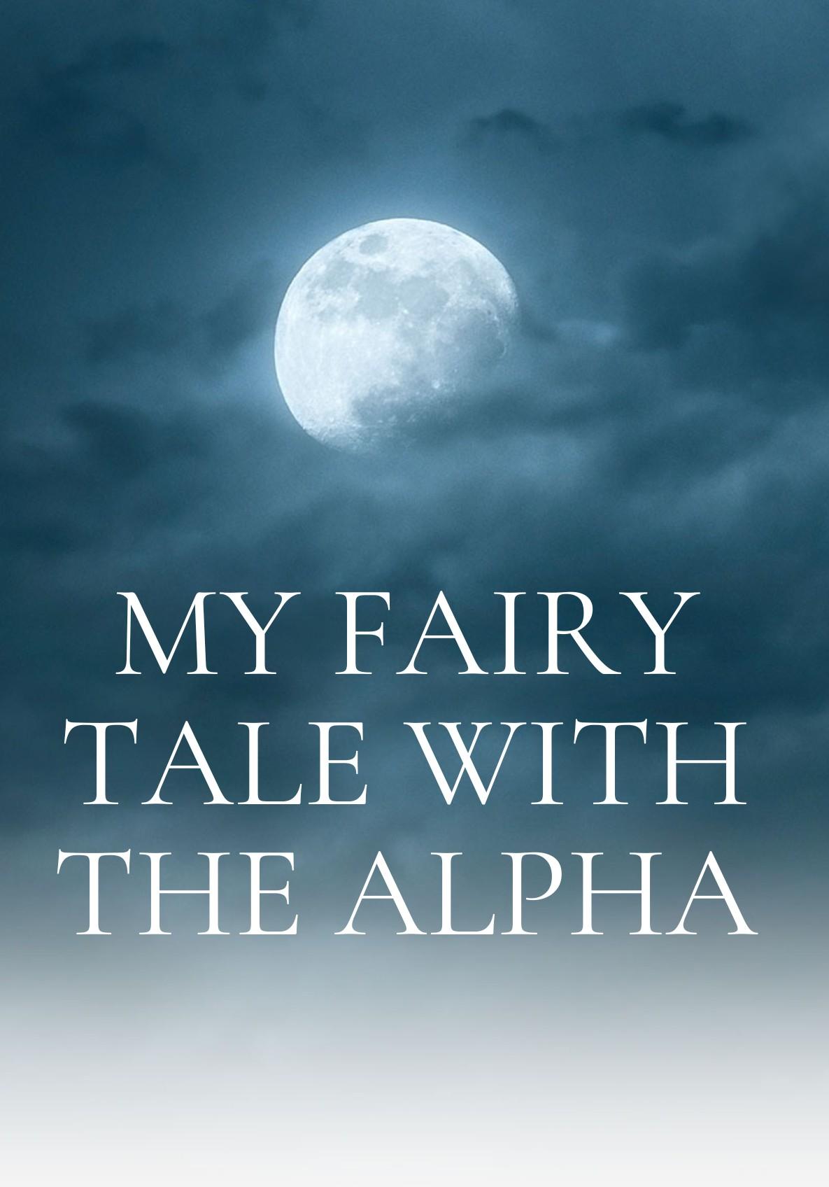 My Fairy Tale with the Alpha-Dreame