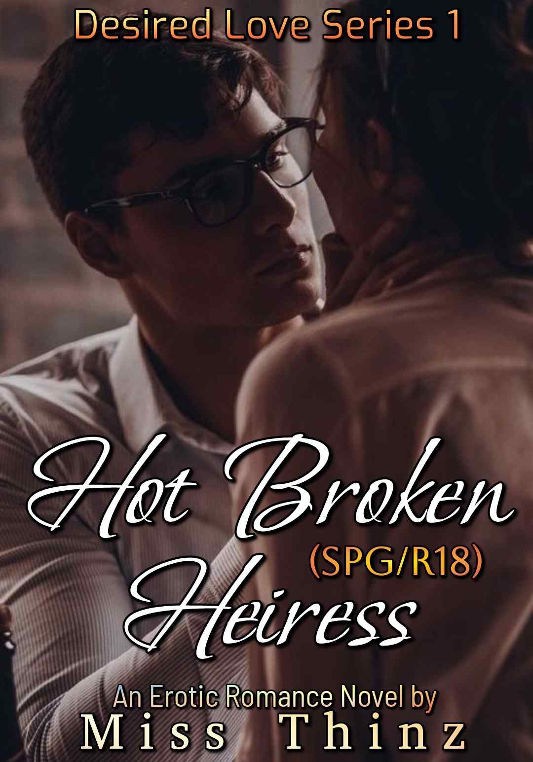 Hot Broken Heiress (SPG/R18+)