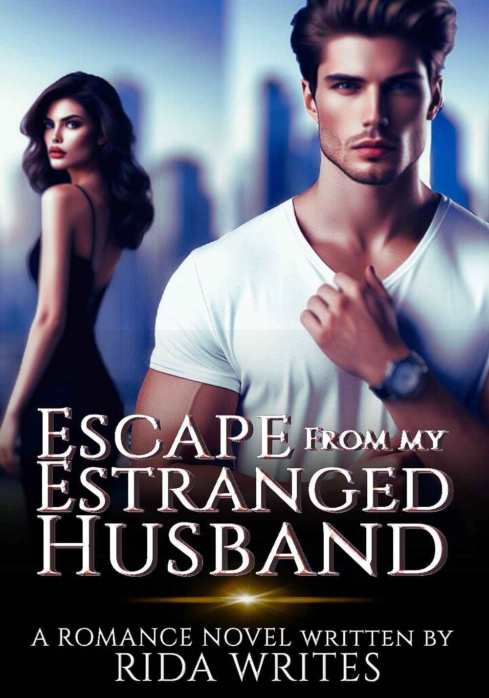 Escape From My Estranged Husband