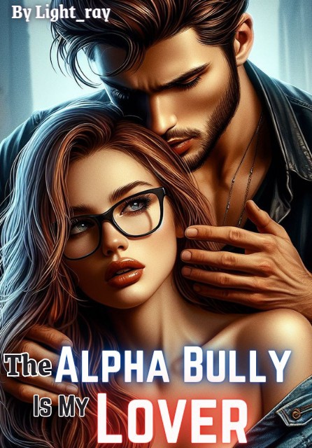 The Alpha Bully Is My Lover