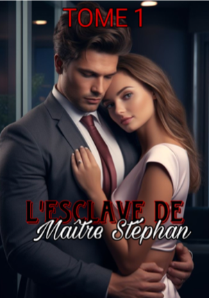 L’ESCLAVE DE MAÎTRE STÉPHAN