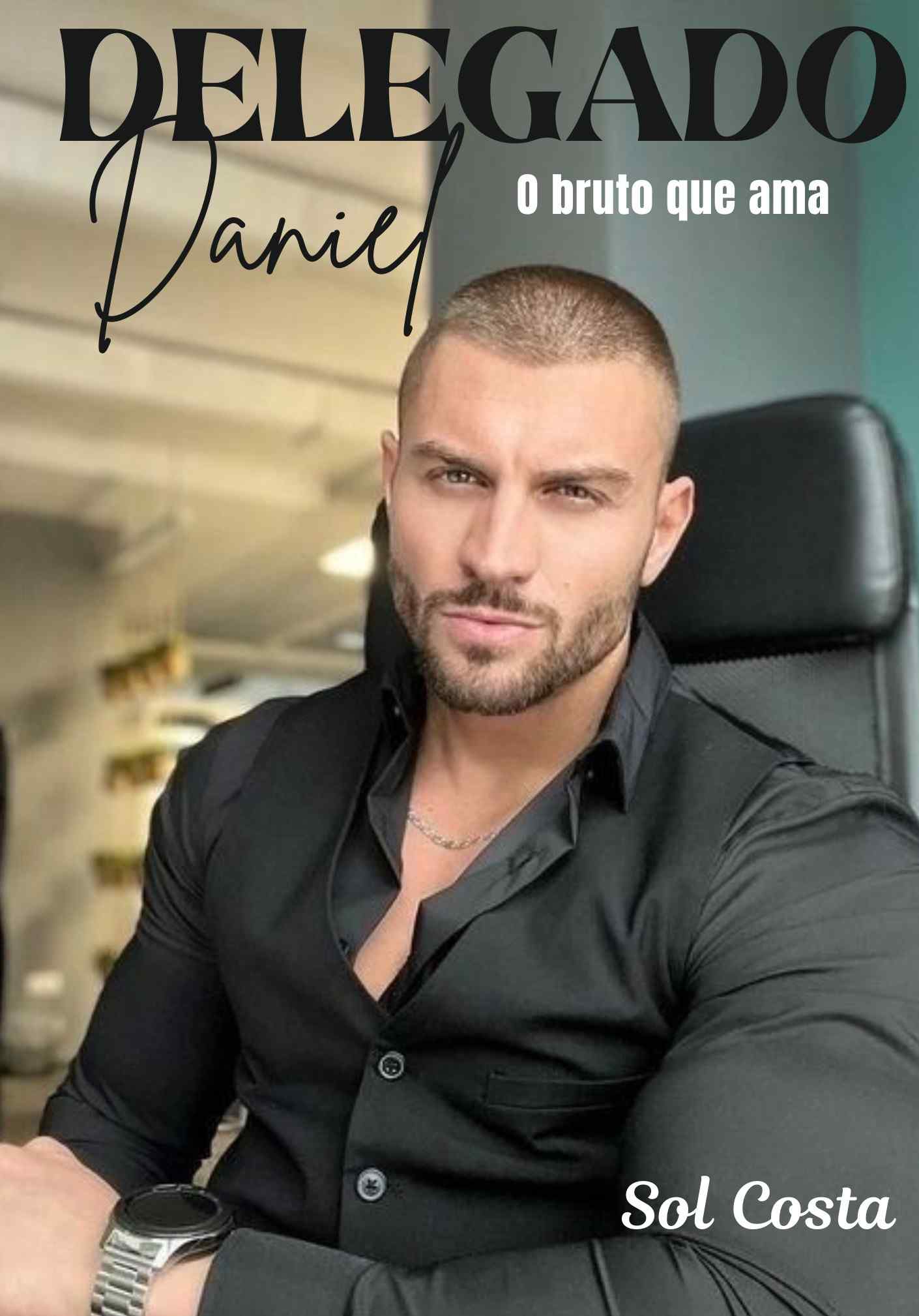 Delegado Daniel O bruto que ama