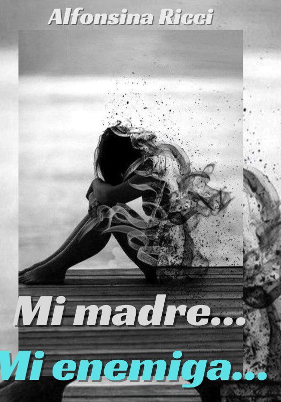 Mi madre... Mi enemiga
