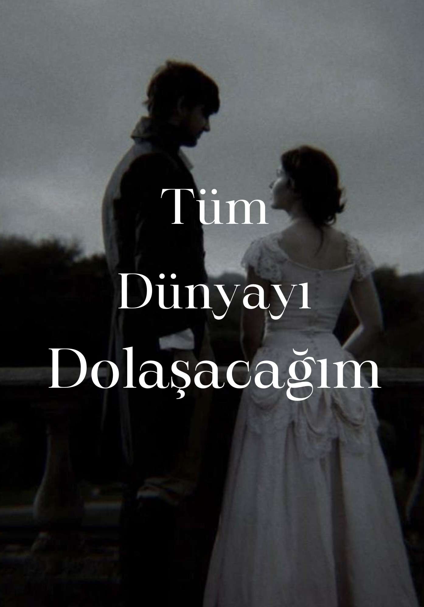 Tüm Dünyayı Dolaşacağım