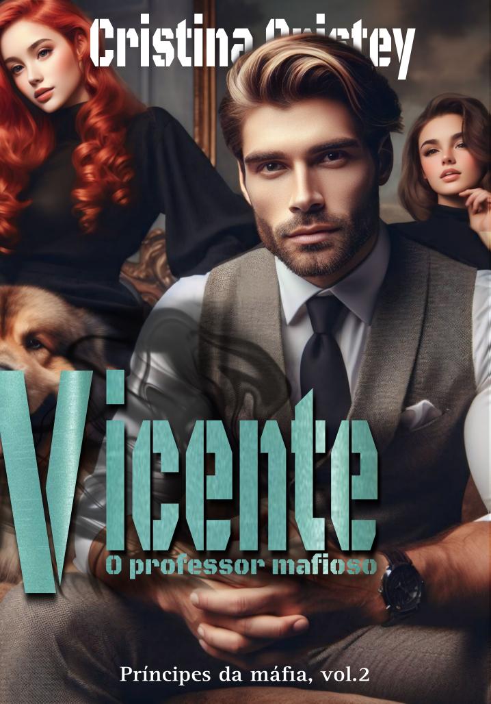 Vicente, O professor MAFIOSO vol.2 príncipes da máfia.