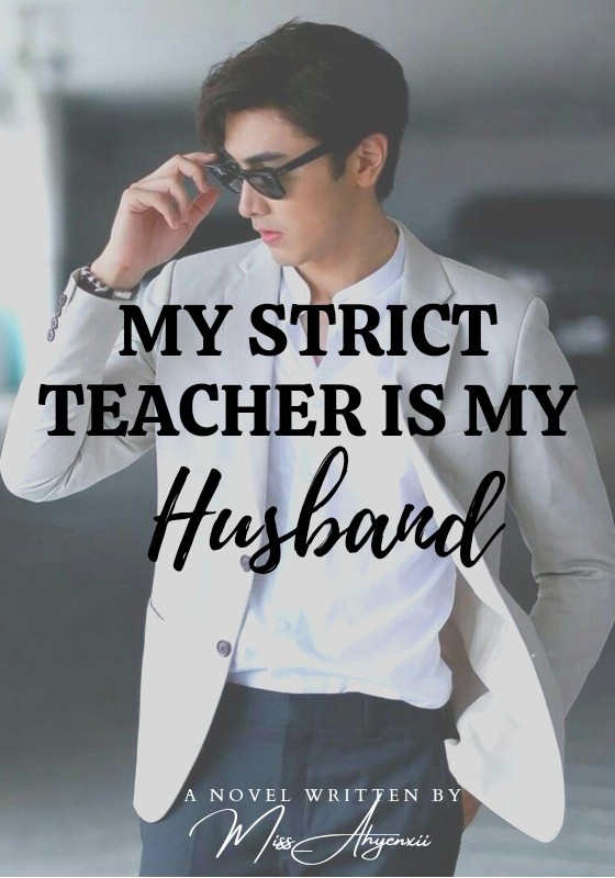 MY STRICT TEACHER IS MY HUSBAND
