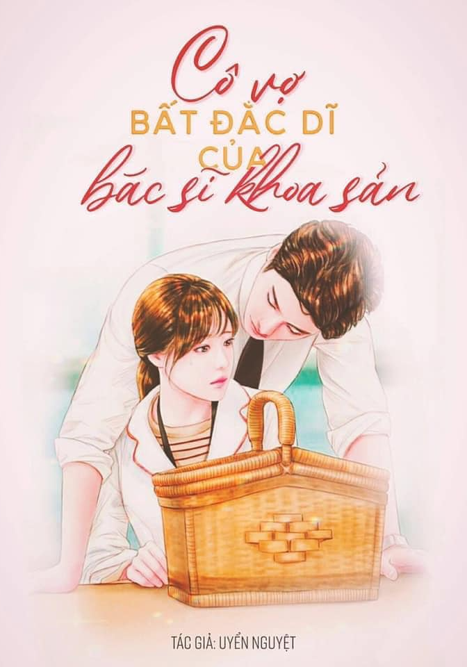 Cô vợ bất đắc dĩ của bác sĩ khoa sản