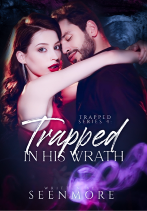 1. Trapped series#4 - TRAPPED IN HIS WRATH - Dreame