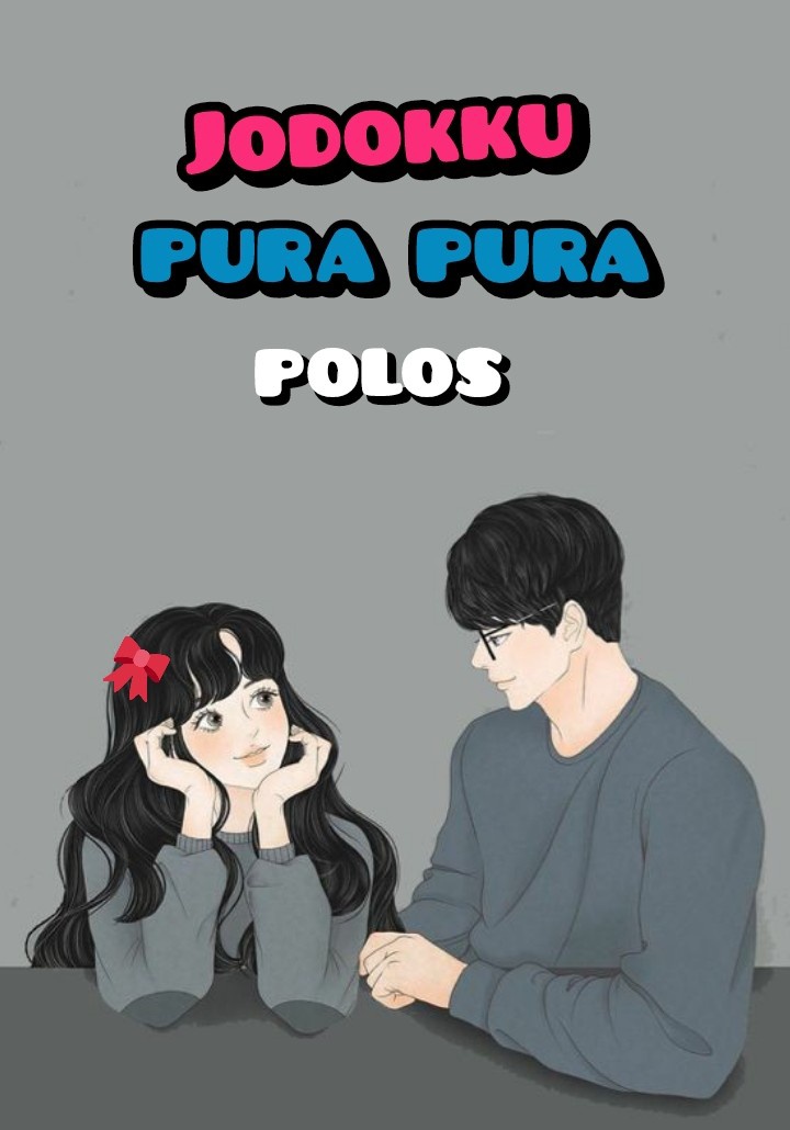 jodohku pura pura polos