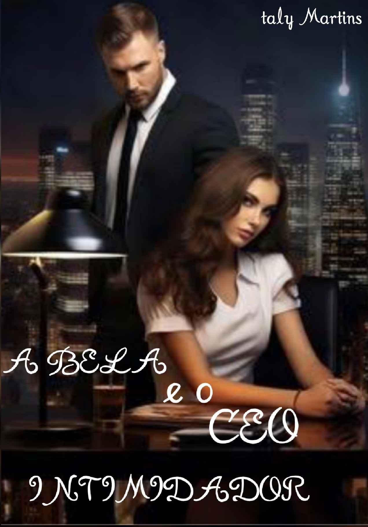 A BELA E O CEO INTIMIDADOR...