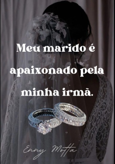 Meu marido é apaixonado pela minha irmã.