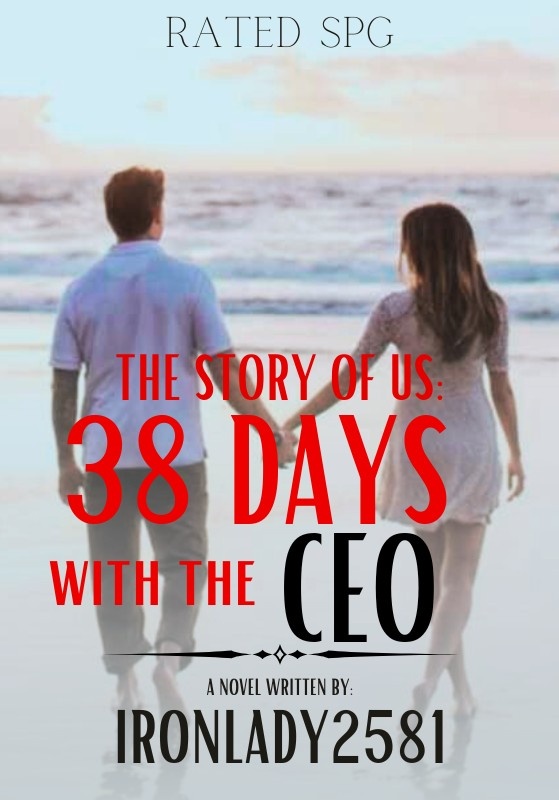 The Story of Us: 38 DAYS with the CEO (Rated SPG!)