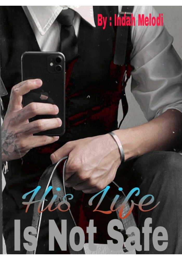 His Life is Not Safe