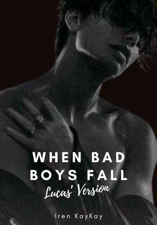 When Bad Boys Fall: Lucas' Version