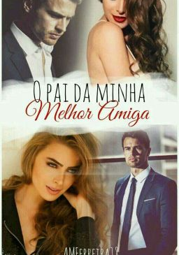 O Pai Da Minha Melhor Amiga