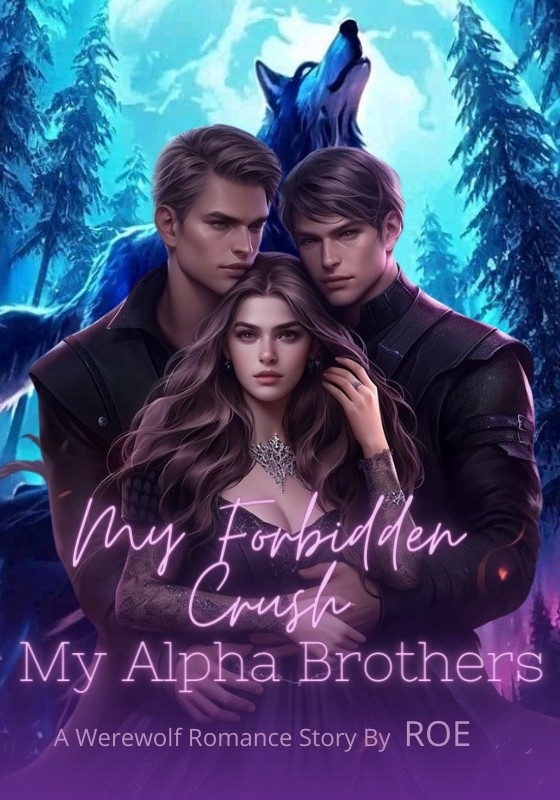 My Forbidden Crush My Alpha BrothersDreame