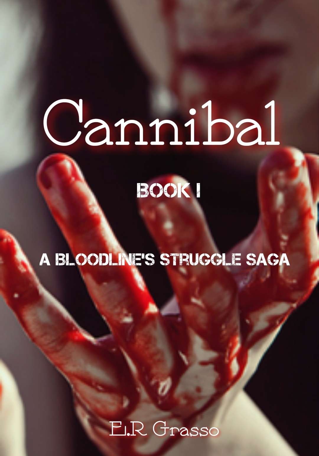 Cannibal (Book One of A Bloodline's Saga)