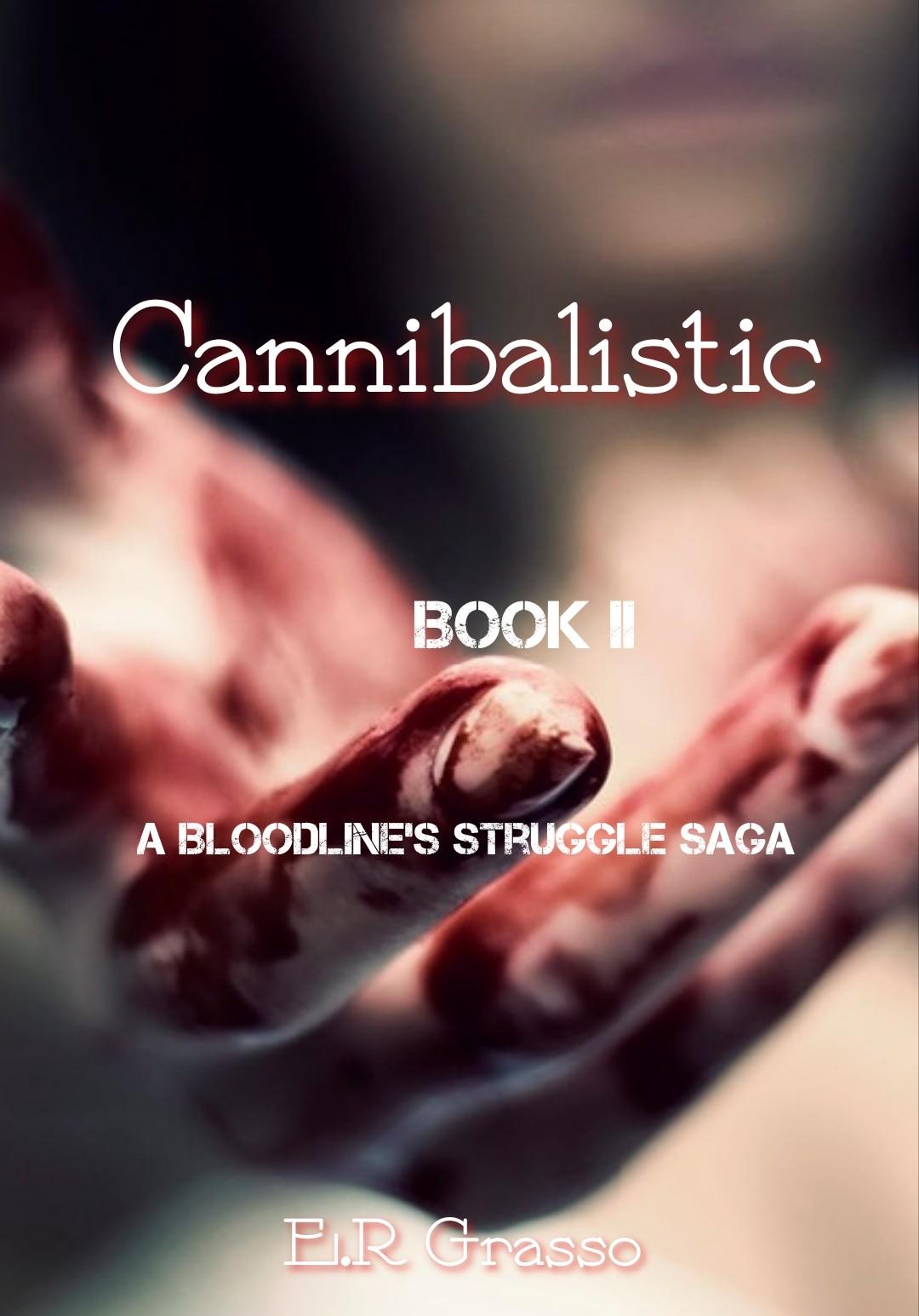 Cannibalistic (Book Two of A Bloodline's Saga)