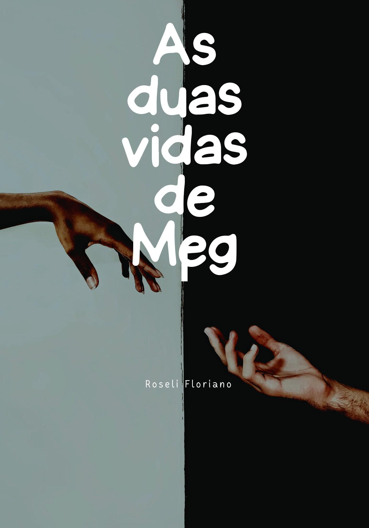 As duas vidas de Meg (Finalizado)