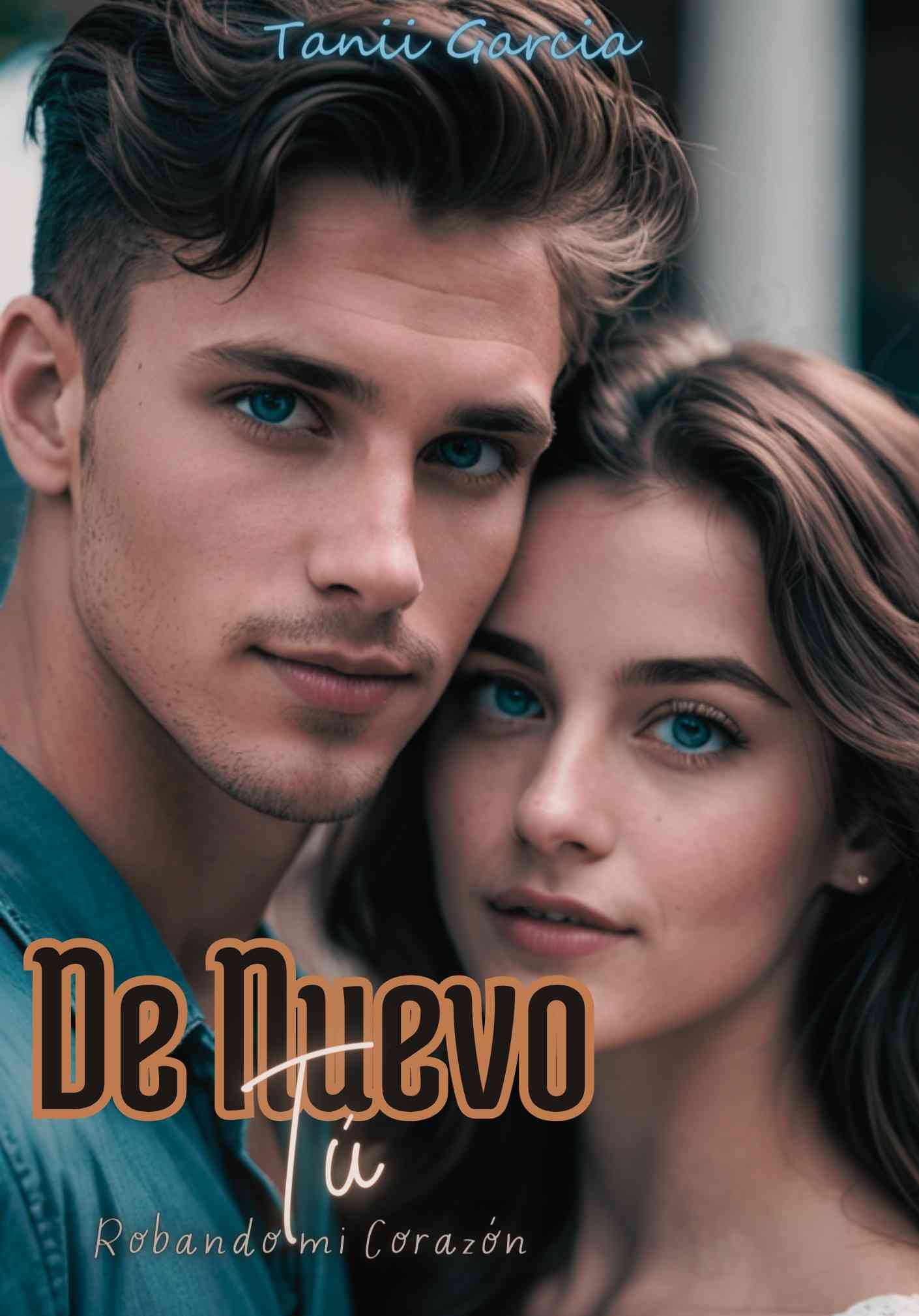 De Nuevo Tú Robando mi Corazón