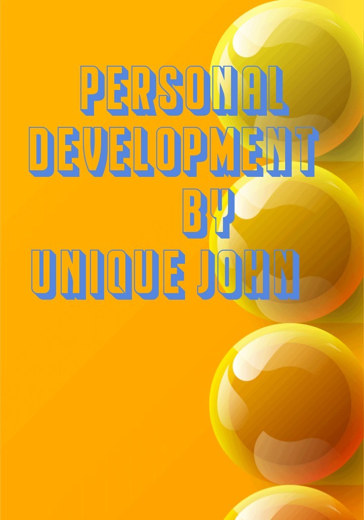 PERSONAL DEVELOPMENTTABLE OF CONTAINT• TITTLE: PERSONAL DEVELOPMENT ...