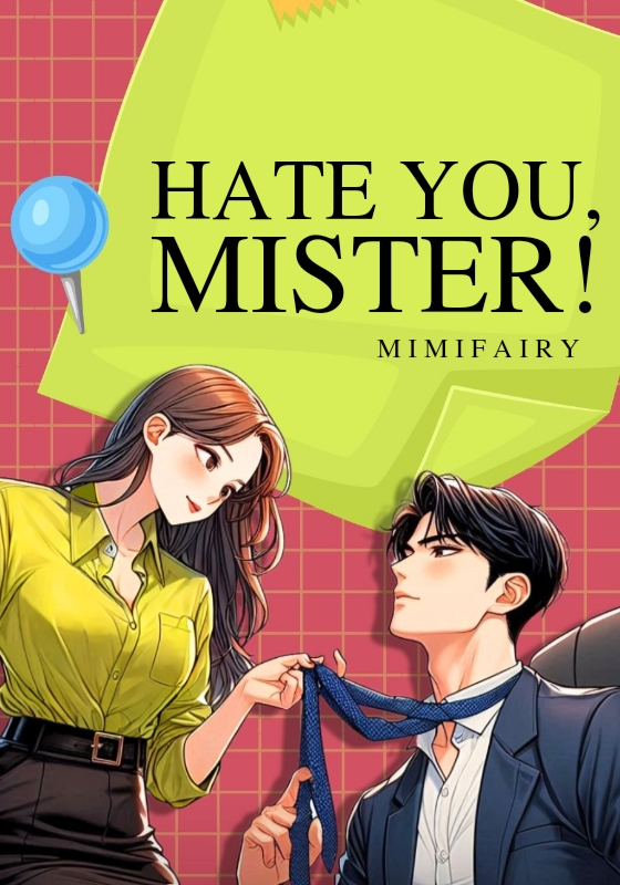 Hate You, Mister!