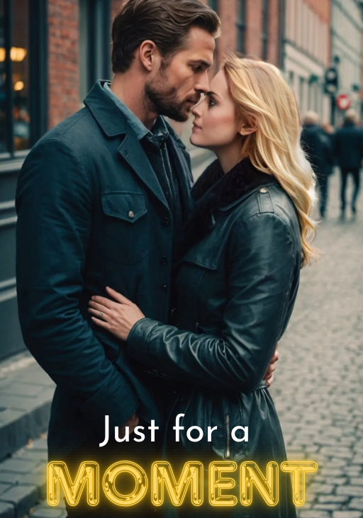 Just for a moment