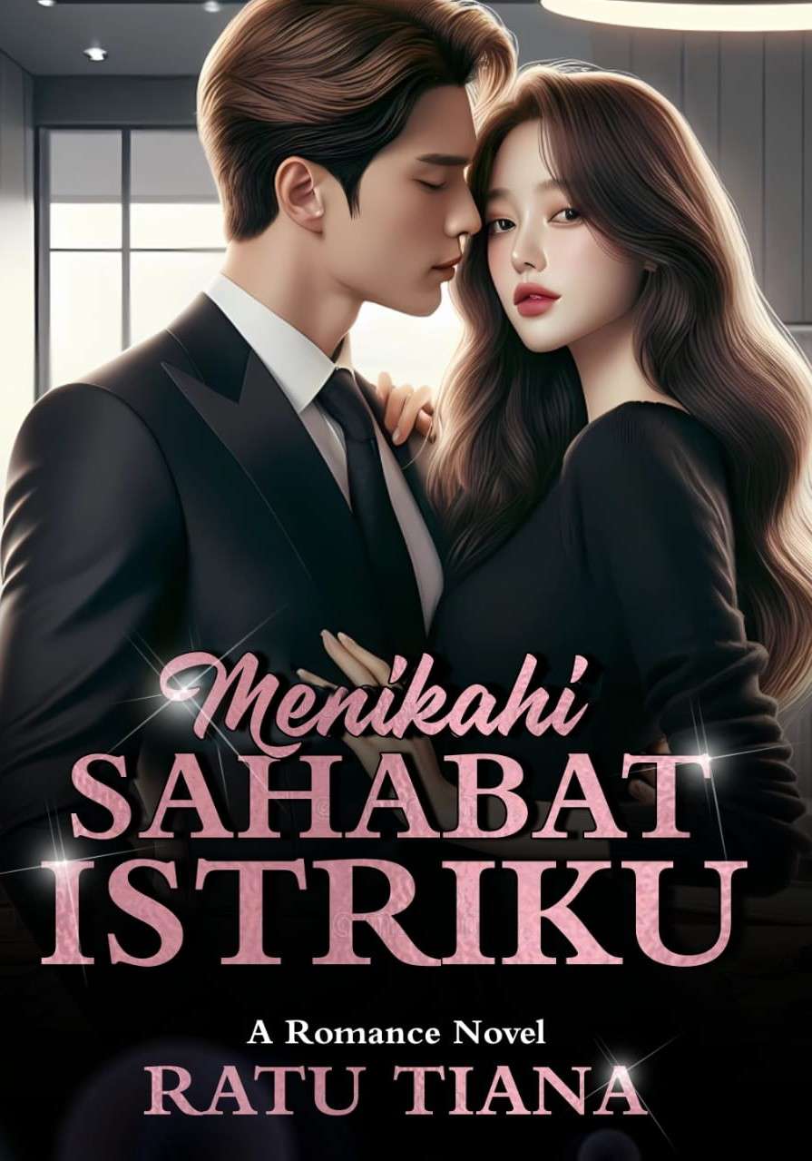 Menikahi Sahabat Istriku