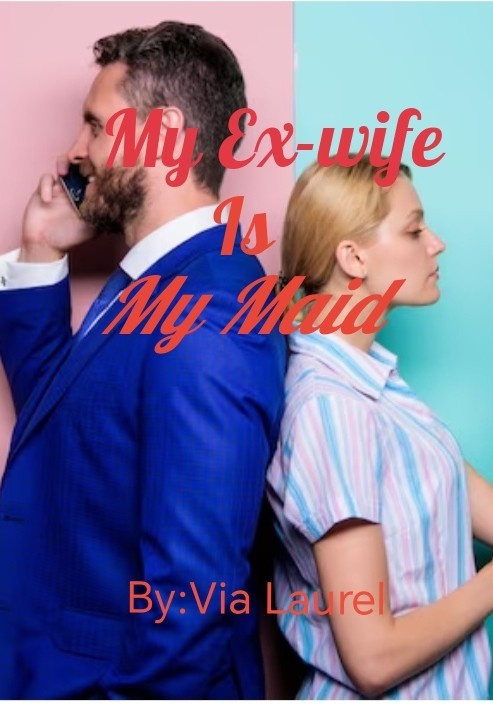 My Ex-wife is my maid