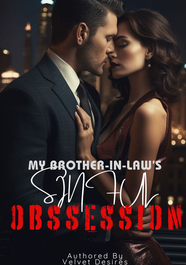 The Devil's Obsession: My Brother-in-law's Sinful Obsession