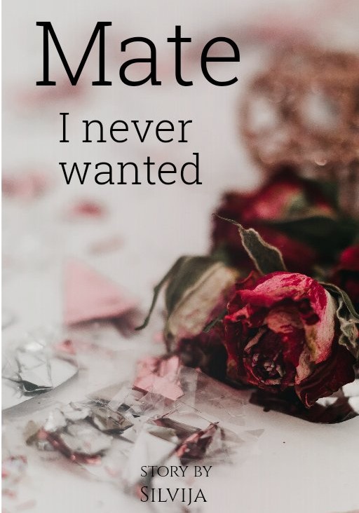 Mate I never wanted