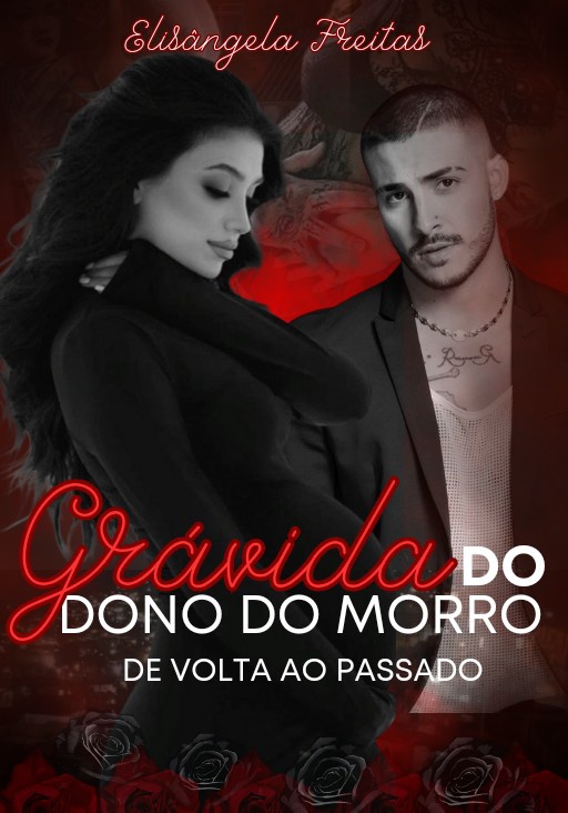 GRÁVIDA do dono do morro ( de volta ao passado)