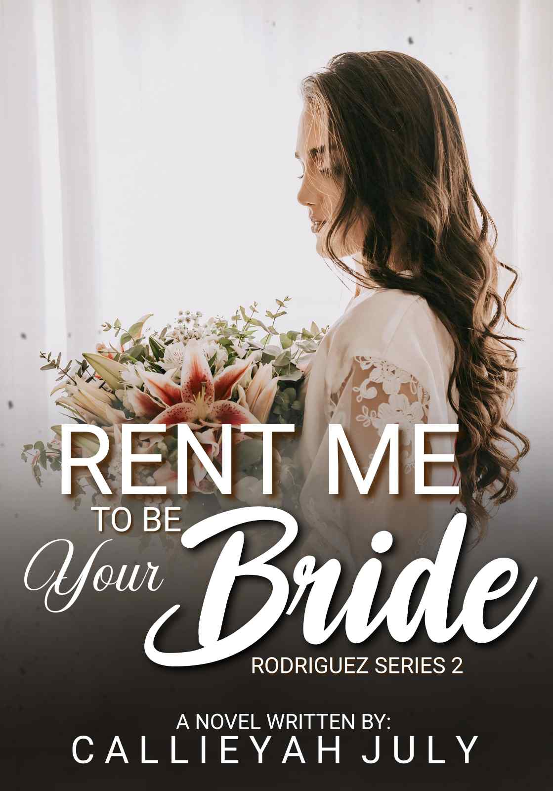 RENT ME TO BE YOUR BRIDE (RODRIGUEZ SERIES 2)