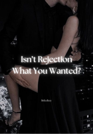 Isn’t Rejection What You Wanted?