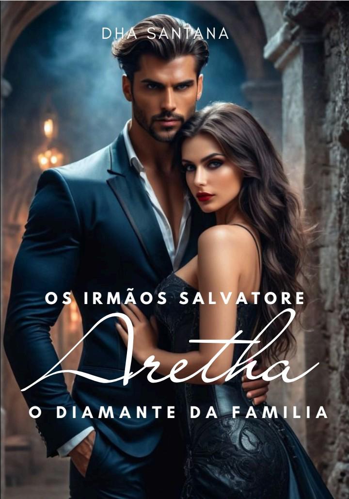 Os irmãos Salvatore: Aretha o diamante da familía