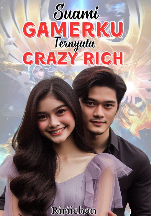 Suami Gamerku Ternyata Crazy Rich