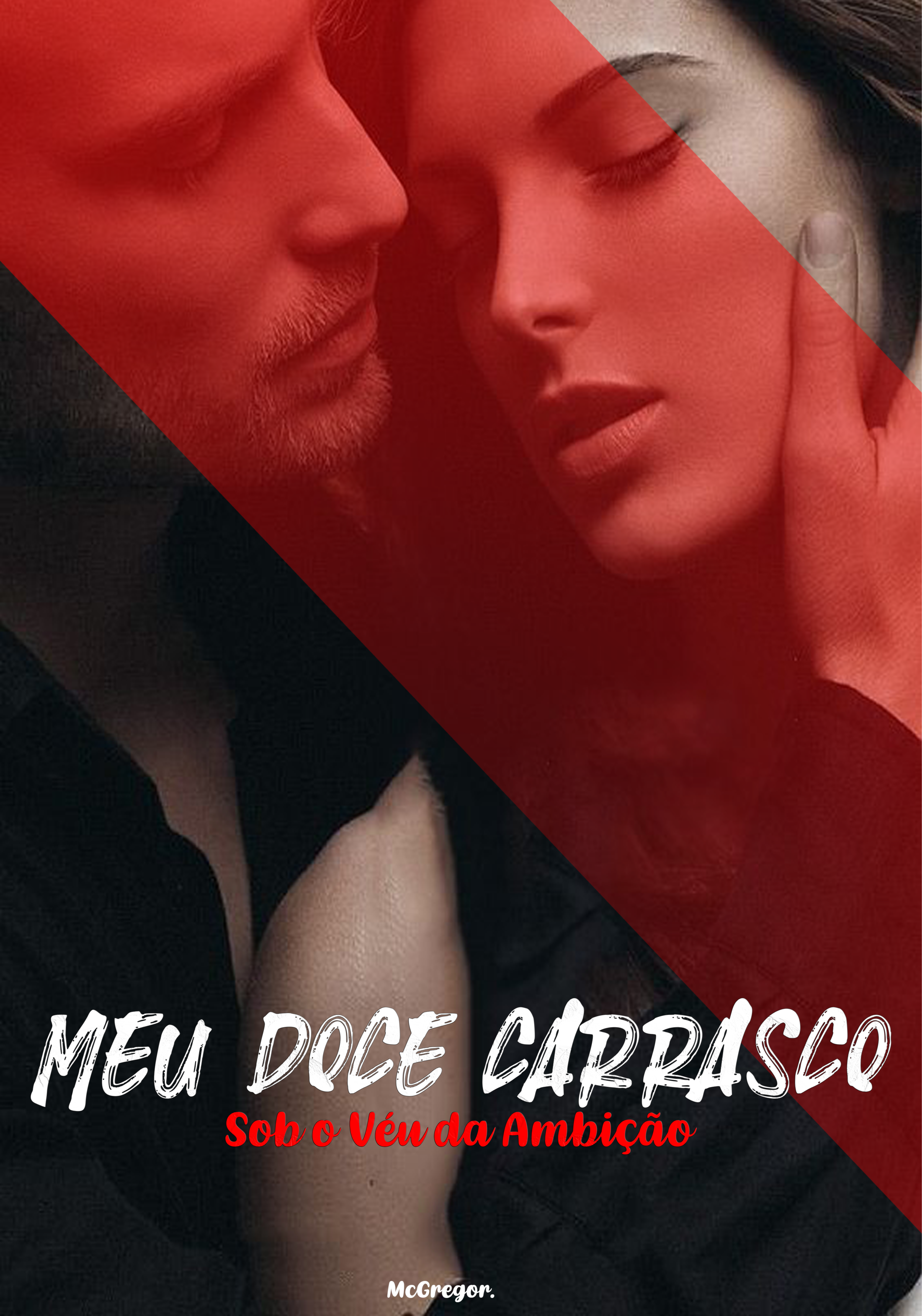 Meu doce Carrasco - Sob o véu da ambição -