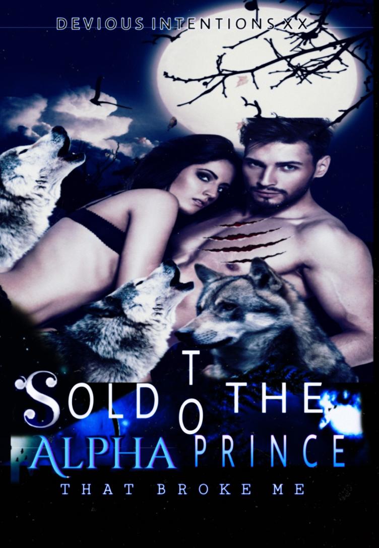 Sold To The Alpha Prince That Broke Me