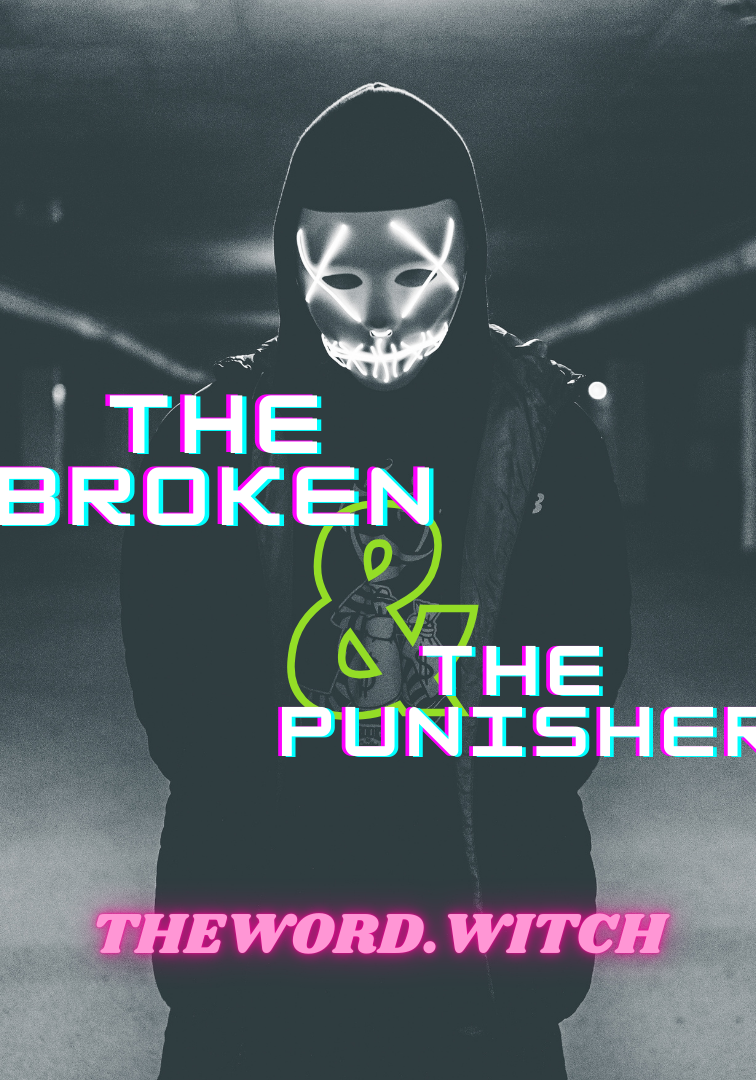 The Broken & The Punisher