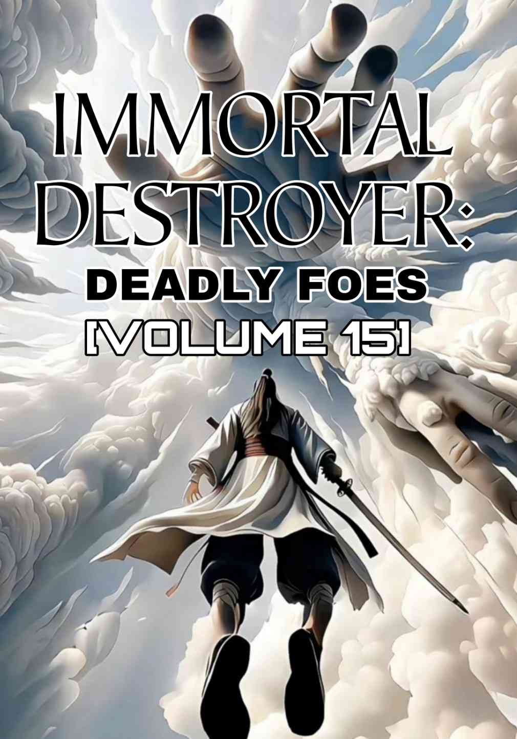 IMMORTAL DESTROYER: Deadly Foes [Volume 15]