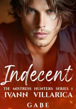 IVANN VILLARICA -INDECENT (THE MISTRESS HUNTERS' SERIES 1)