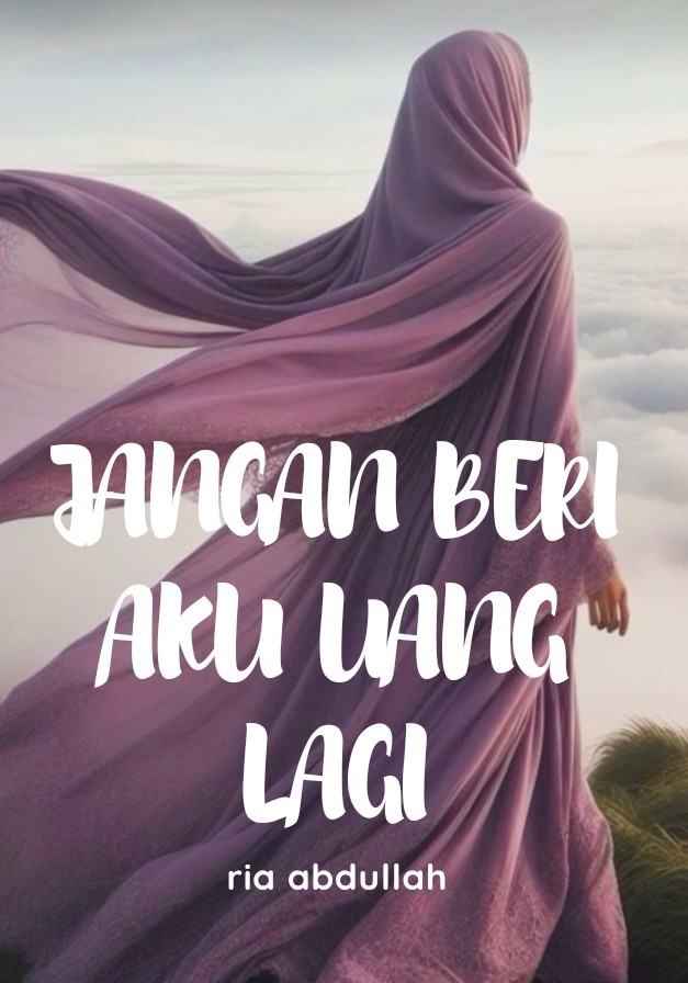 JANGAN BERI AKU UANG LAGI