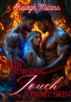 Their Burning Touch on my Skin