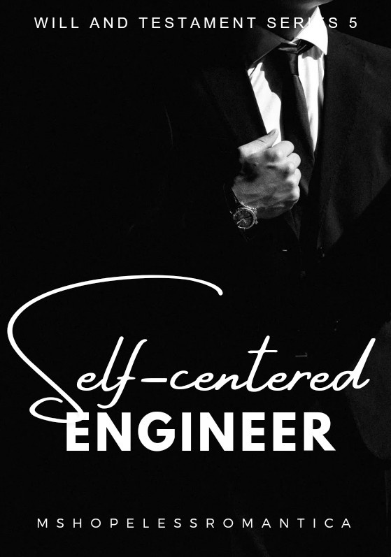 Self-centered Engineer(Will and Testament Series 5)