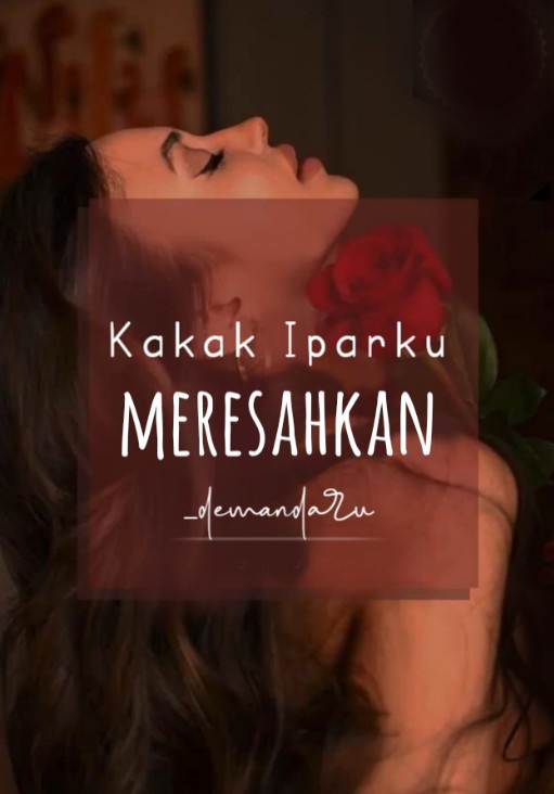 Kakak Iparku Meresahkan