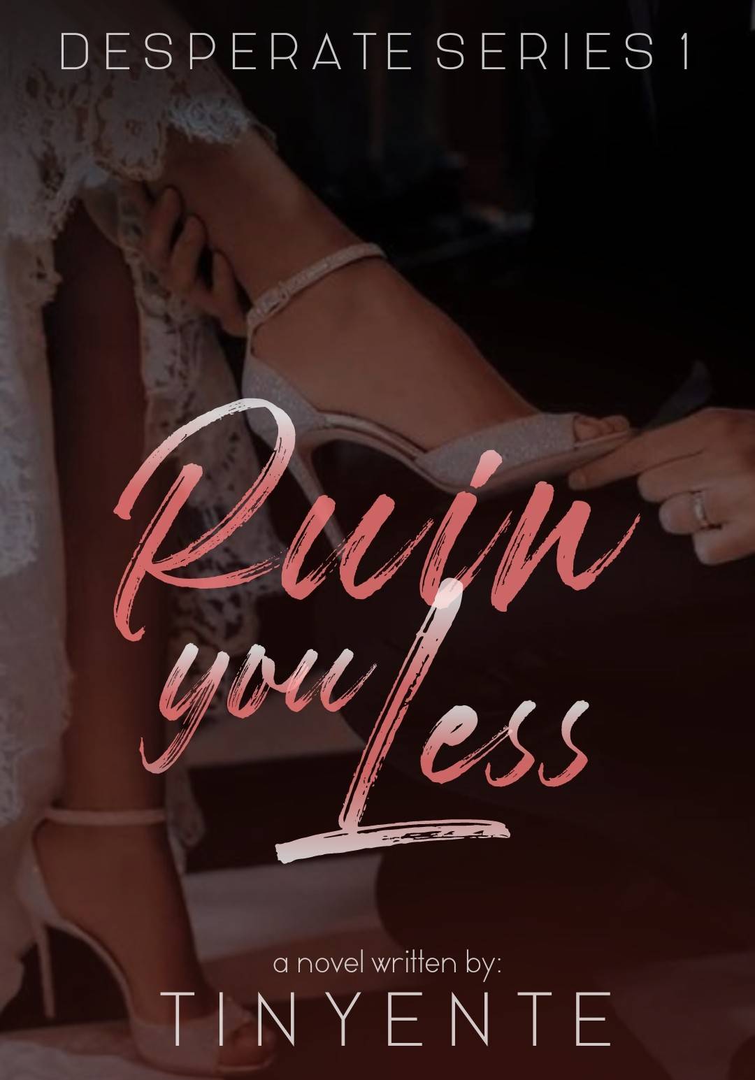 Ruin You Less (Desperate #1)