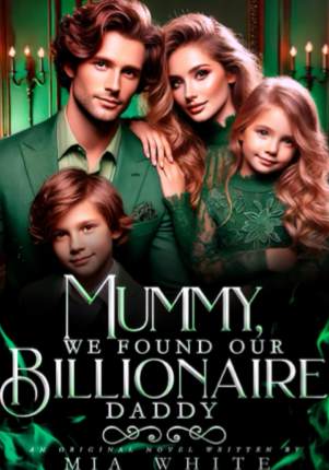 Mummy, We Found Our Billionaire Daddy!