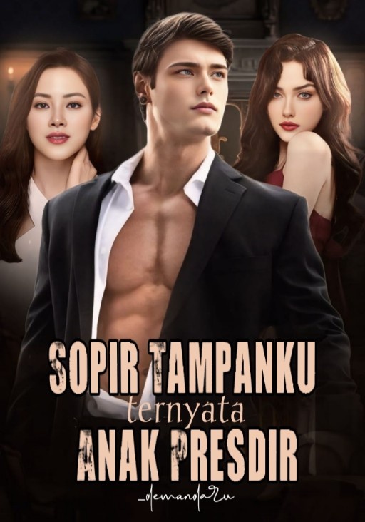 Sopir Tampanku Ternyata Anak Presdir